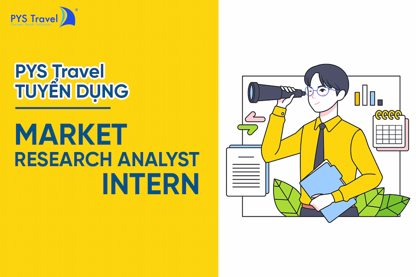 PYS TRAVEL TUYỂN DỤNG MARKET RESEARCH ANALYST VỊ TRÍ INTERN